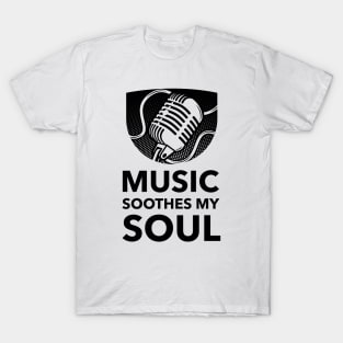 Music Soothes My Soul T-Shirt